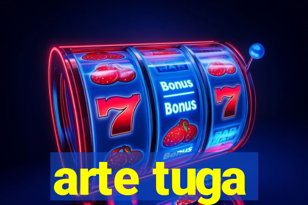 arte tuga